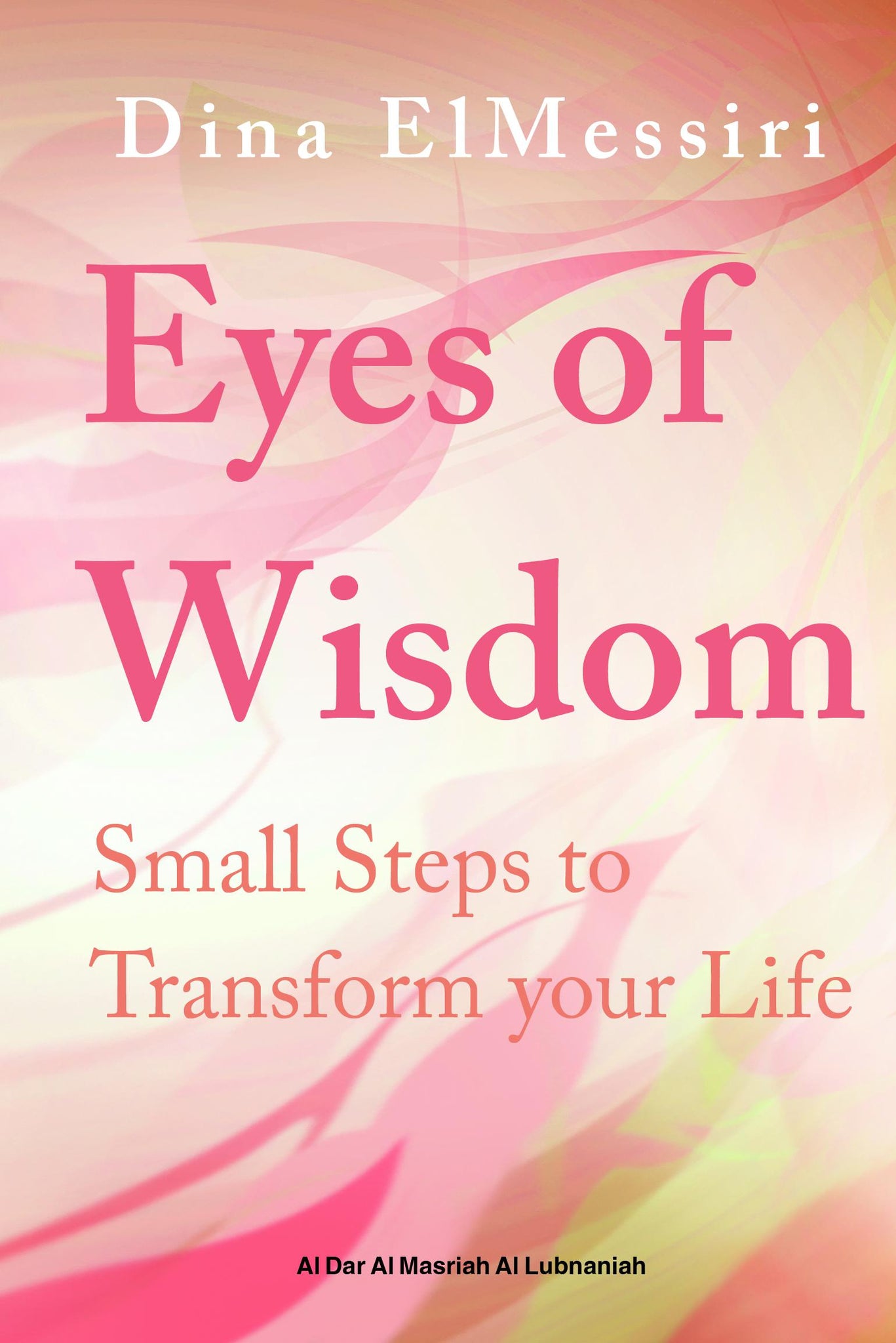 EYES OF WISDOM SMALL STEPS TO TRANSFORM